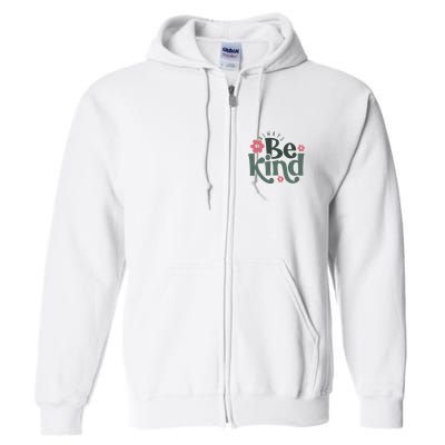 Always Be Kind Kindness Inspirational Full Zip Hoodie