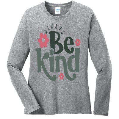 Always Be Kind Ladies Long Sleeve Shirt