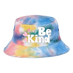 Always Be Kind Positivity Spirit Work And School Gift Tie Dye Newport Bucket Hat