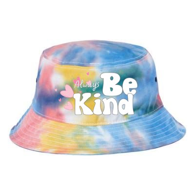 Always Be Kind Positivity Spirit Work And School Gift Tie Dye Newport Bucket Hat