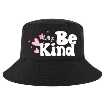 Always Be Kind Positivity Spirit Work And School Gift Cool Comfort Performance Bucket Hat