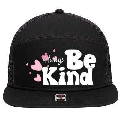 Always Be Kind Positivity Spirit Work And School Gift 7 Panel Mesh Trucker Snapback Hat