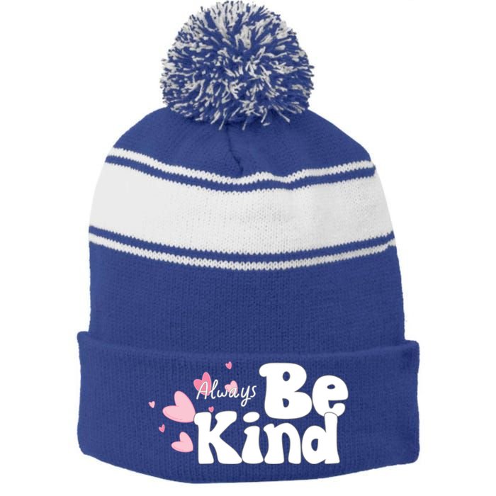 Always Be Kind Positivity Spirit Work And School Gift Stripe Pom Pom Beanie