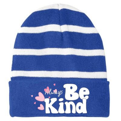 Always Be Kind Positivity Spirit Work And School Gift Striped Beanie with Solid Band