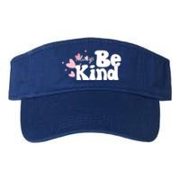 Always Be Kind Positivity Spirit Work And School Gift Valucap Bio-Washed Visor