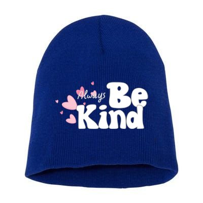 Always Be Kind Positivity Spirit Work And School Gift Short Acrylic Beanie