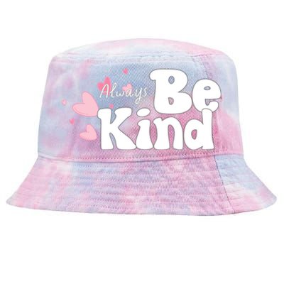 Always Be Kind Positivity Spirit Work And School Gift Tie-Dyed Bucket Hat