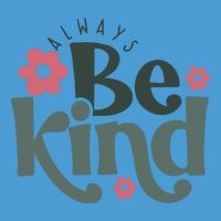 Always Be Kind Kindness Inspirational Tie Dye Hoodie