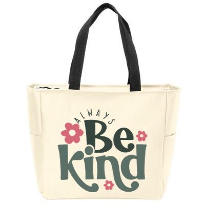 Always Be Kind Kindness Inspirational Zip Tote Bag
