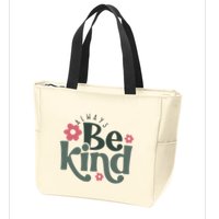 Always Be Kind Kindness Inspirational Zip Tote Bag