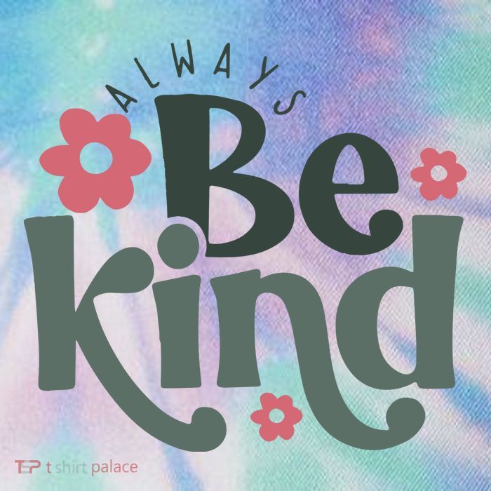 Always Be Kind Kindness Inspirational Legacy Tie Dye Trucker Hat