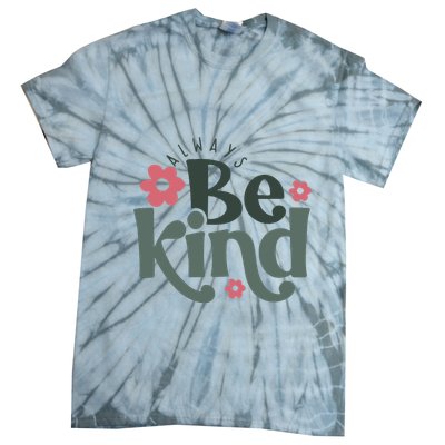 Always Be Kind Kindness Inspirational Tie-Dye T-Shirt