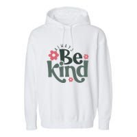 Always Be Kind Kindness Inspirational Garment-Dyed Fleece Hoodie