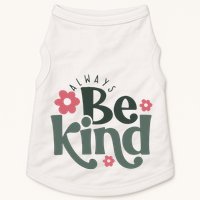 Always Be Kind Kindness Inspirational Doggie Tank