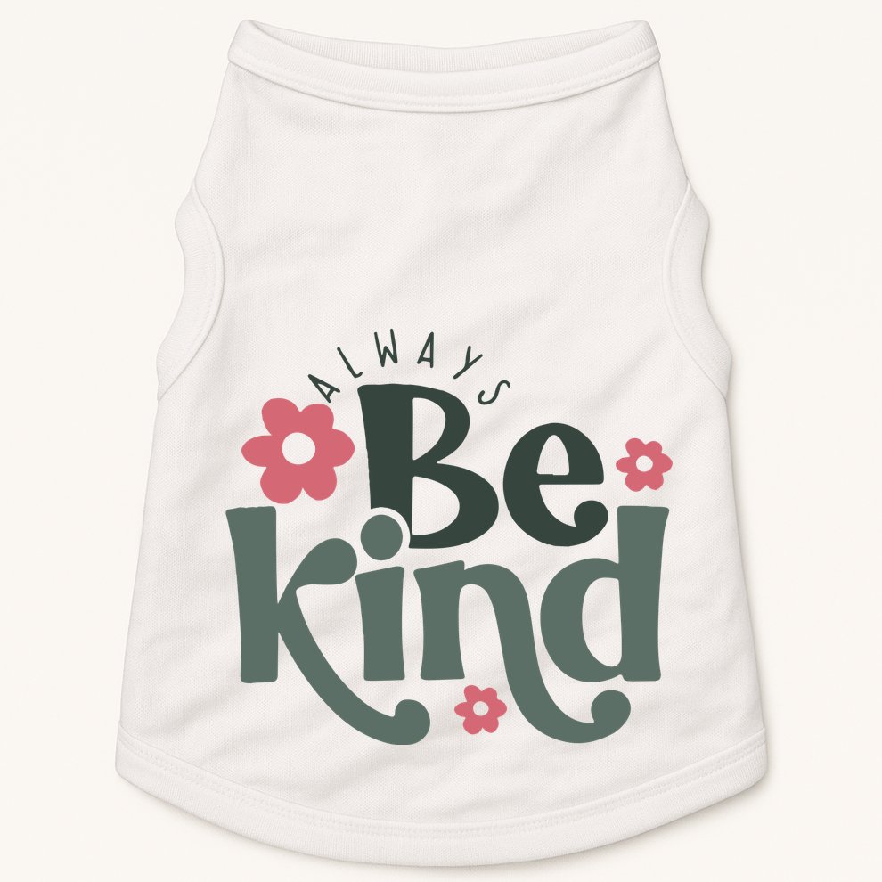 Always Be Kind Kindness Inspirational Doggie Tank
