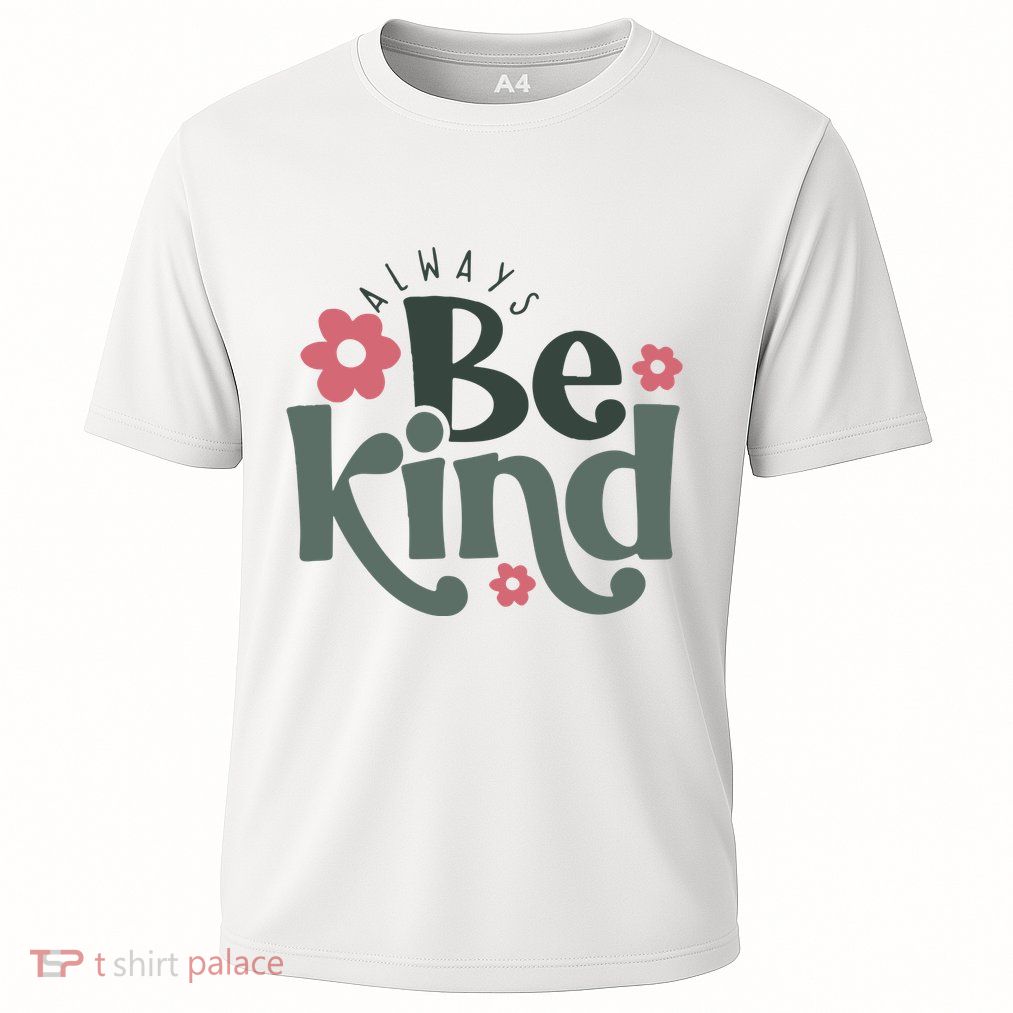 Always Be Kind Kindness Inspirational Performance Shirt