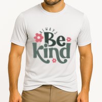 Always Be Kind Kindness Inspirational Performance Shirt