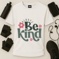 Always Be Kind Kindness Inspirational Performance Shirt