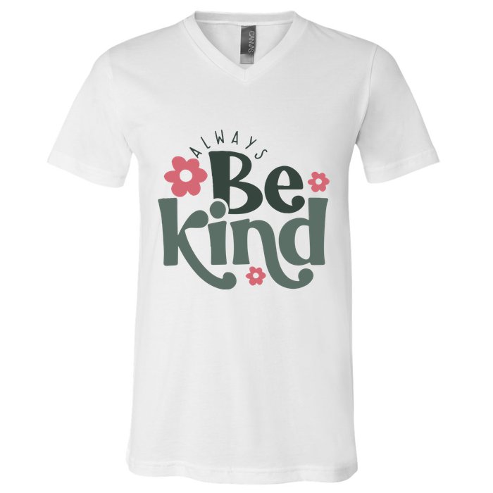 Always Be Kind Kindness Inspirational V-Neck T-Shirt