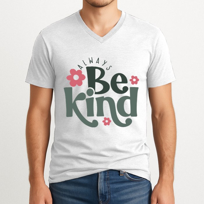 Always Be Kind Kindness Inspirational V-Neck T-Shirt