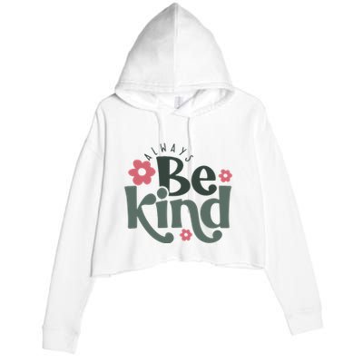Always Be Kind Kindness Inspirational Crop Fleece Hoodie