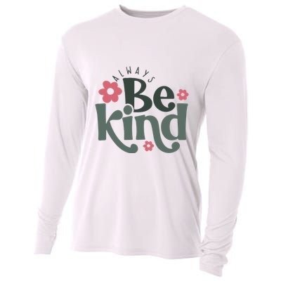 Always Be Kind Kindness Inspirational Cooling Performance Long Sleeve Crew