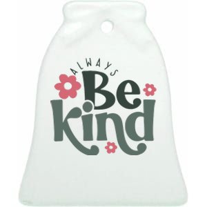 Always Be Kind Kindness Inspirational Ceramic Bell Ornament