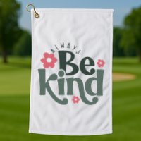 Always Be Kind Kindness Inspirational Golf Towel