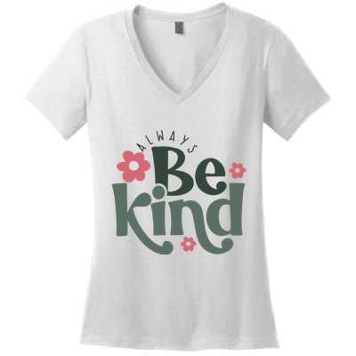 Always Be Kind Kindness Inspirational Women's V-Neck T-Shirt