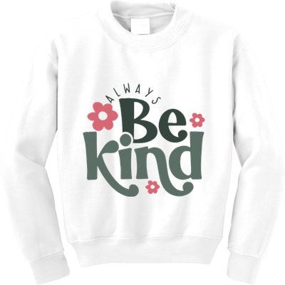 Always Be Kind Kindness Inspirational Kids Sweatshirt