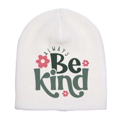 Always Be Kind Kindness Inspirational Short Acrylic Beanie