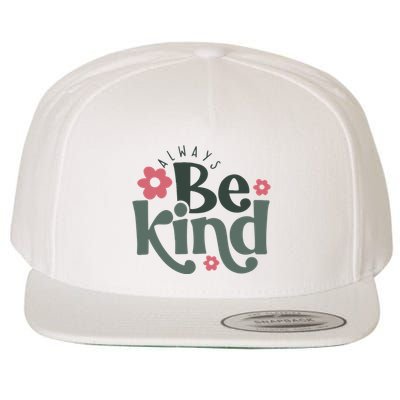 Always Be Kind Kindness Inspirational Wool Snapback Cap