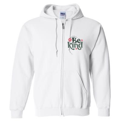 Always Be Kind Kindness Inspirational Full Zip Hoodie