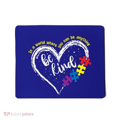 Autism Be Kind Blue Be Kind Autism Awareness Great Gift Mousepad