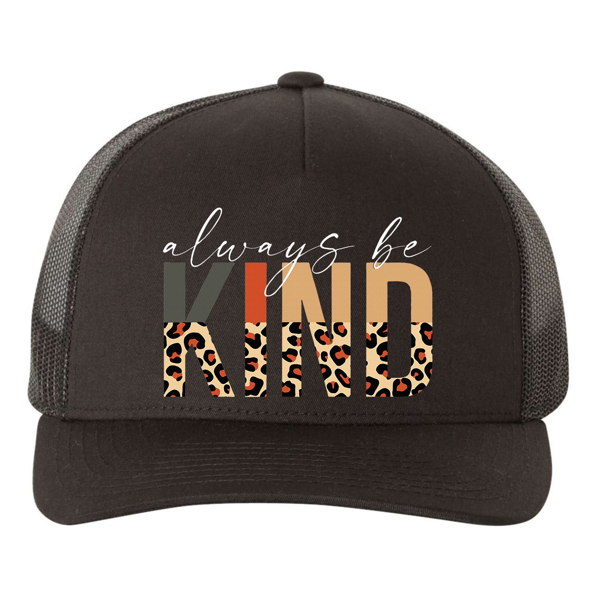 Always Be Kind Leopard Positive Kindness People Quote Yupoong Adult 5-Panel Trucker Hat