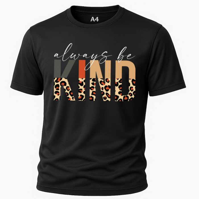 Always Be Kind Leopard Positive Kindness People Quote Cooling Performance Crew T-Shirt