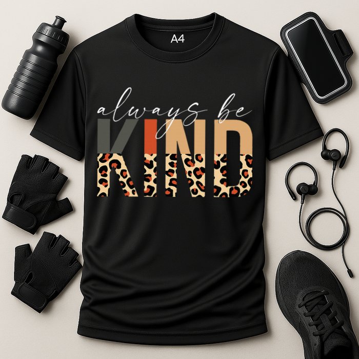 Always Be Kind Leopard Positive Kindness People Quote Cooling Performance Crew T-Shirt