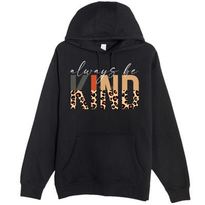 Always Be Kind Leopard Positive Kindness People Quote Premium Pullover Hoodie