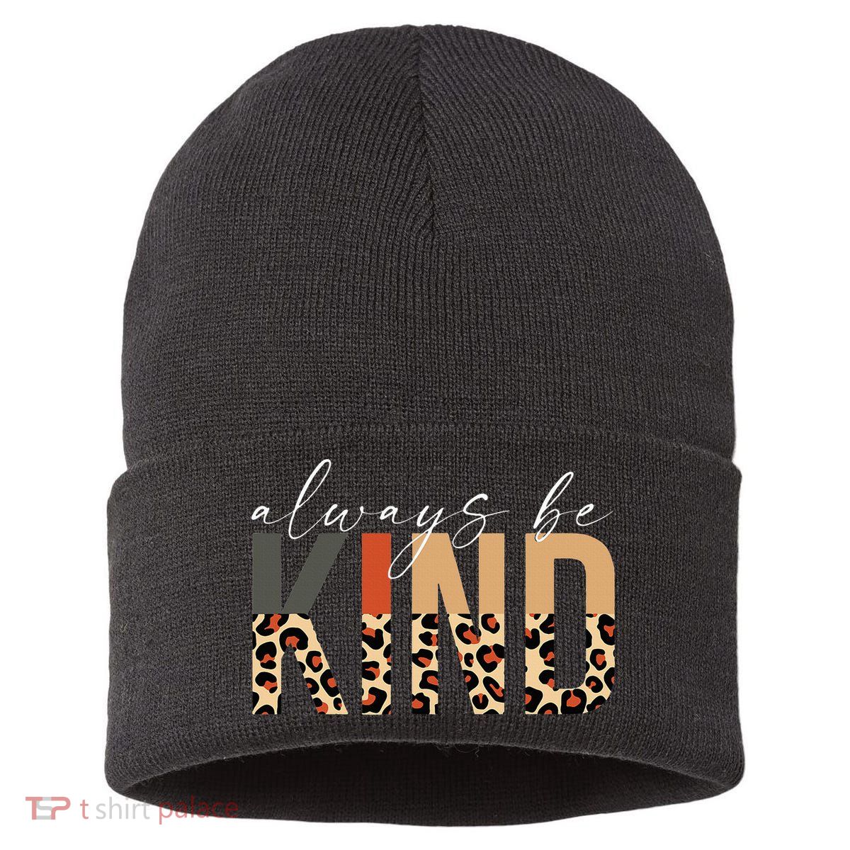Always Be Kind Leopard Positive Kindness People Quote Sustainable Knit Beanie