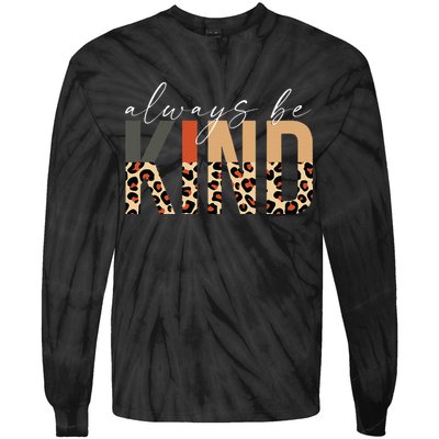 Always Be Kind Leopard Positive Kindness People Quote Tie-Dye Long Sleeve Shirt