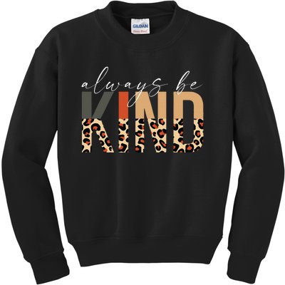 Always Be Kind Leopard Positive Kindness People Quote Kids Sweatshirt