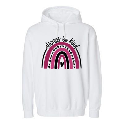 Always Be Kind Inspirational Rainbow Garment-Dyed Fleece Hoodie
