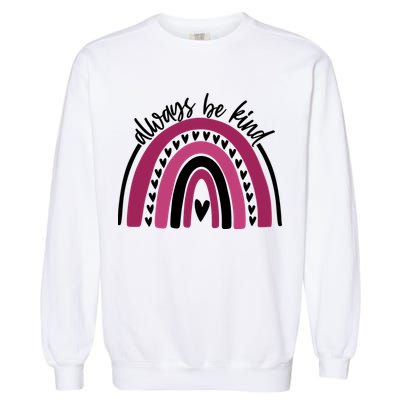 Always Be Kind Inspirational Rainbow Garment-Dyed Sweatshirt