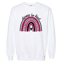 Always Be Kind Inspirational Rainbow Garment-Dyed Sweatshirt