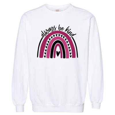 Always Be Kind Inspirational Rainbow Garment-Dyed Sweatshirt