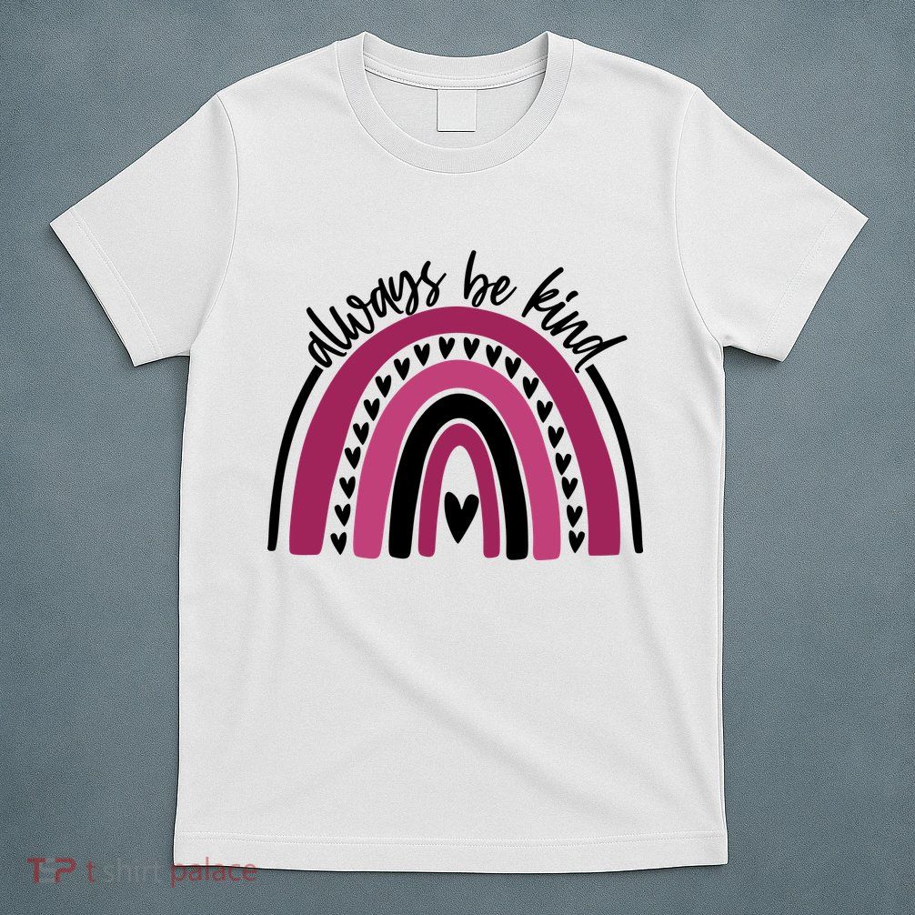 Always Be Kind Inspirational Rainbow T-Shirt