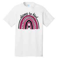 Always Be Kind Inspirational Rainbow Tall T-Shirt