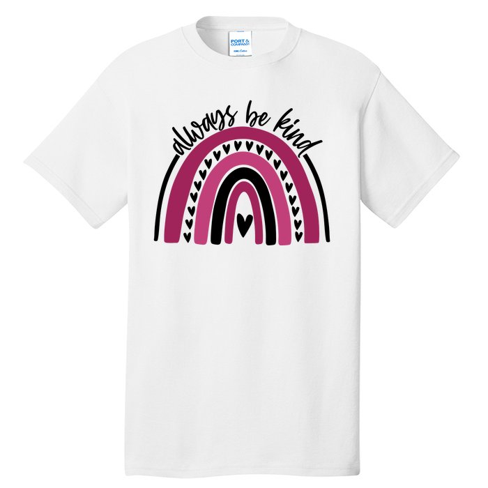 Always Be Kind Inspirational Rainbow Tall T-Shirt