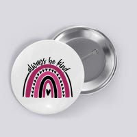 Always Be Kind Inspirational Rainbow Button