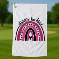Always Be Kind Inspirational Rainbow Golf Towel